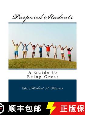 预订 Purposed Students: A Guide to Being Great [9780999892312]