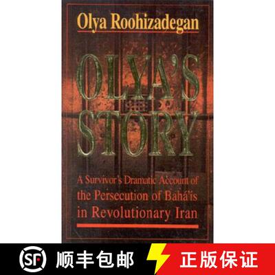 【3-4周达】Olya's Story: A Survivor's Personal and Dramatic Account of the Persecution of Baha'is in ... [9781851680733]