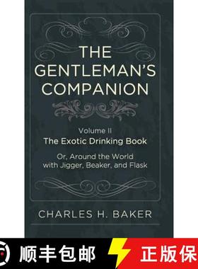 【3-4周达】The Gentleman's Companion: Being an Exotic Drinking Book Or, Around the World with Jigger,... [9781626541269]