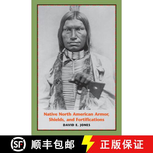 【3-4周达】Native North American Armor, Shields, and Fortifications [9780292701700]