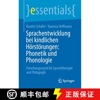 【3-4周达】Sprachentwicklung bei kindlichen Hoerstoerungen: Phonetik und Phonologie: Forschungsstand ... [9783658309602]