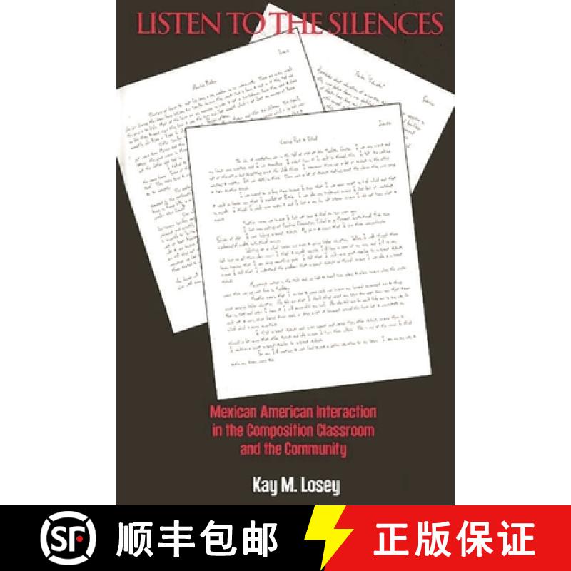 【3-4周达】LISTEN TO THE SILENCES: MEXICA: Mexican American Interaction in the Composition Classroom ... [9781567502688]