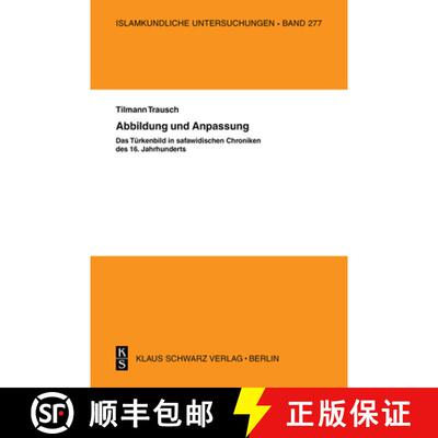 【3-4周达】Abbildung Und Anpassung: Das Türkenbild in Safawidisc [9783879973439]