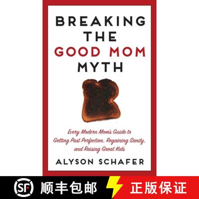 【3-4周达】Breaking The Good Mom Myth: Every Mom's Modern Guide to Getting Past Perfection, Regaining... [9781443427678]