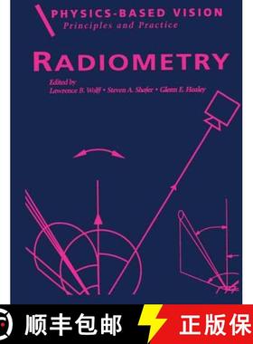 【3-4周达】Physics-Based Vision: Principles and Practice: Radiometry, Volume 1 [9780867202946]