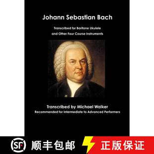 【3-4周达】Johann Sebastian Bach Transcribed for Baritone Ukulele and Other Four Course Instruments [9780359652433]