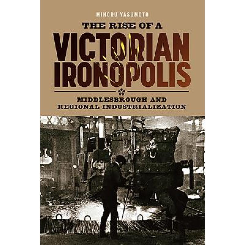 预订 the rise of a victorian ironopolis: . [9781843836339]