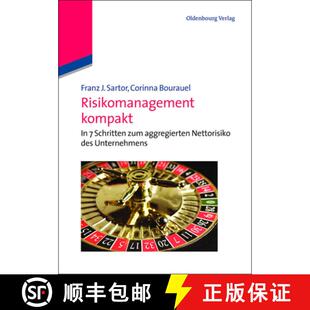 【3-4周达】精装 Risikomanagement kompakt – In 7 Schritten zum aggregierten Nettorisiko des Unternehmens [9783486708103]