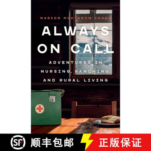【3-4周达】Always On Call : Adventures in Nursing, Ranching, and Rural Living [9781772034691]