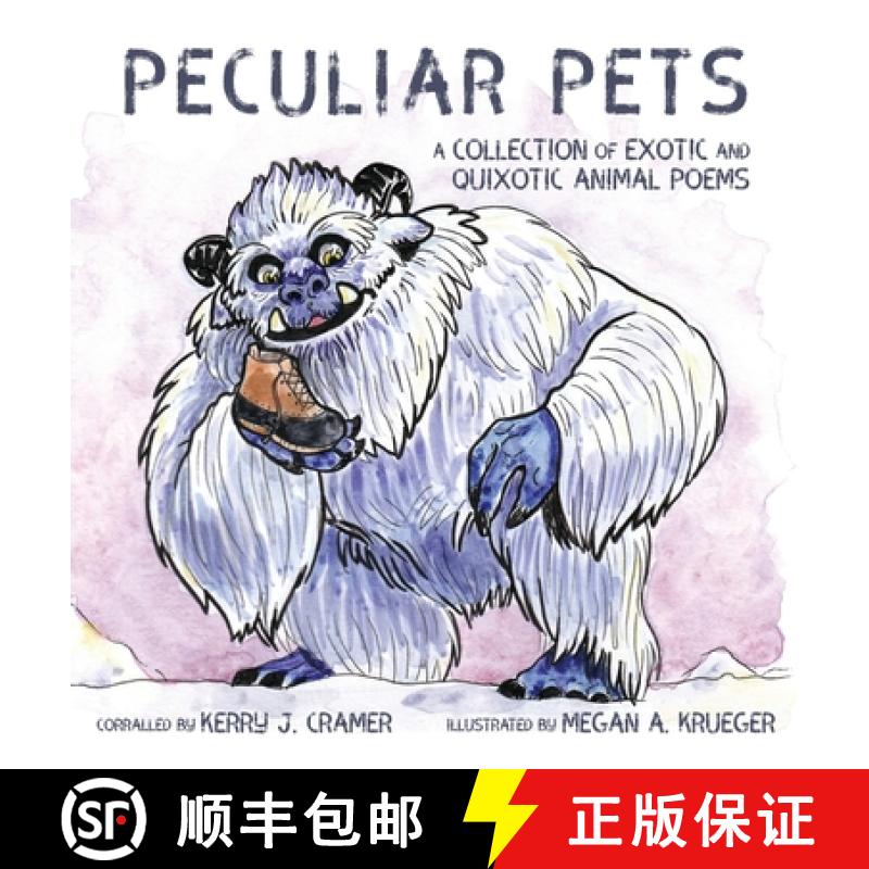 【3-4周达】Peculiar Pets: A Collection of Exotic and Quixotic Animal Poems [9781636495484]