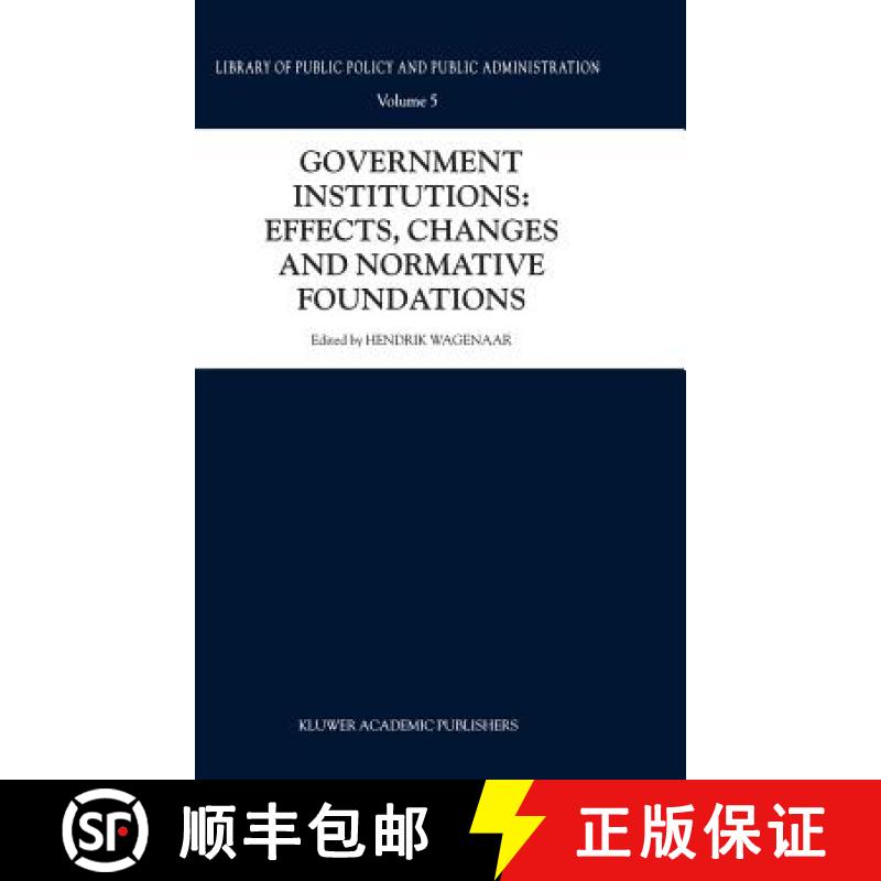 【3-4周达】Government Institutions: Effects, Changes and Normative Foundations [9780792367208]