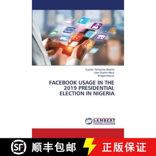 【3-4周达】Facebook Usage in the 2019 Presidential Election in Nigeria (Aufl.) [9786208063597]