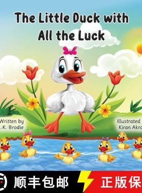 【3-4周达】The Little Duck with All the Luck: A children's book about luck, growing, family, and adve... [9781068719905]