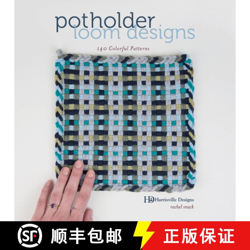 【3-4周达】Potholder Loom Designs: 140 Colorful Patterns: 140 Colorful Patterns [9780764358500]