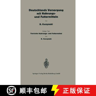 【3-4周达】Deutschlands Versorgung mit tierischen Nahrungs- und Futtermitteln: Dritter Teil: Tierisch... [9783662404997]