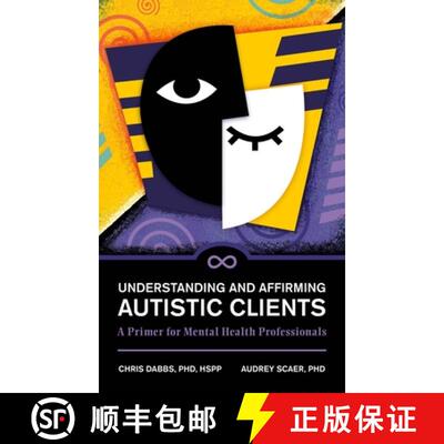 【3-4周达】Understanding and Affirming Autistic Clients: A Primer for Mental Health Professionals [9798881806798]