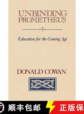 【3-4周达】Unbinding Prometheus: Education for the Coming Age [9780911005332]