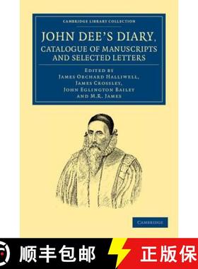 【3-4周达】John Dee's Diary, Catalogue of Manuscripts and Selected Letters: - John Dee's Diary, Catal... [9781108050562]