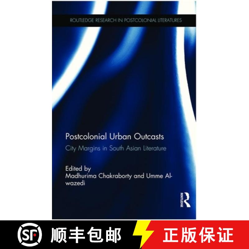 【3-4周达】Postcolonial Urban Outcasts : City Margins in South Asian Literature [9780367878771]