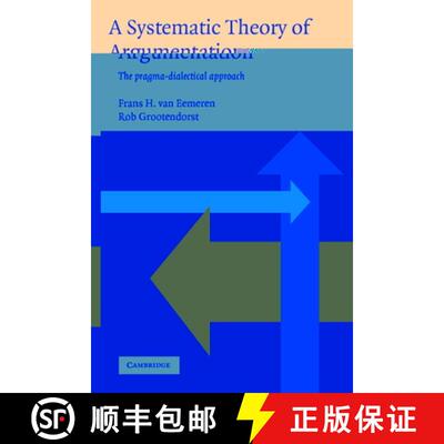 【3-4周达】A Systematic Theory of Argumentation: The Pragma-Dialectical Approach [9780521537728]