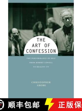 【3-4周达】The Art of Confession – The Performance of Self from Robert Lowell to Reality TV [9781479829170]