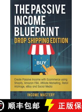 预订 Passive Income Blueprint Drop Shipping Edition: Create Passive Income with Ecommerce using Shopi... [9781087849027]