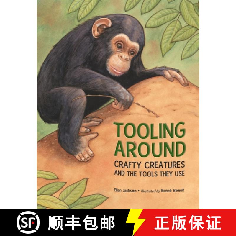 【3-4周达】Tooling Around: Crafty Creatures and the Tools They Use [9781580895644]