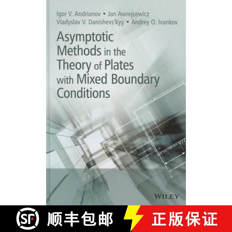 【3-4周达】Asymptotic Methods In The Theory Of Plates With Mixed Boundary Conditions [Wiley机械工程] [9781118725191]