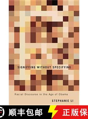 【3-4周达】Signifying Without Specifying: Racial Discourse in the Age of Obama [9780813551449]