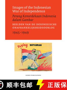 【3-4周达】Images of the Indonesian War of Independence, 1945-1949/Perang Kemerdekaan Indonesia Dalam... [9789087283797]