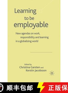 【3-4周达】Learning to be Employable : New Agendas on Work, Responsibility and Learning in a Globaliz... [9781349721153]