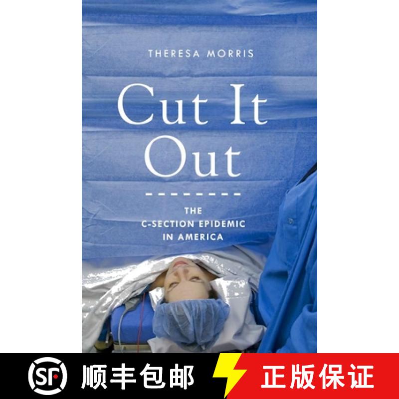 【3-4周达】Cut It Out: The C-Section Epidemic in America [9780814764114]