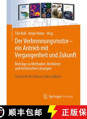 【3-4周达】Der Verbrennungsmotor - ein Antrieb mit Vergangenheit und Zukunft: Beitrage zu Methoden, V... [9783658192907]