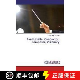 Conductor Lavalle Composer Visionary 预订 9783659792939 Paul