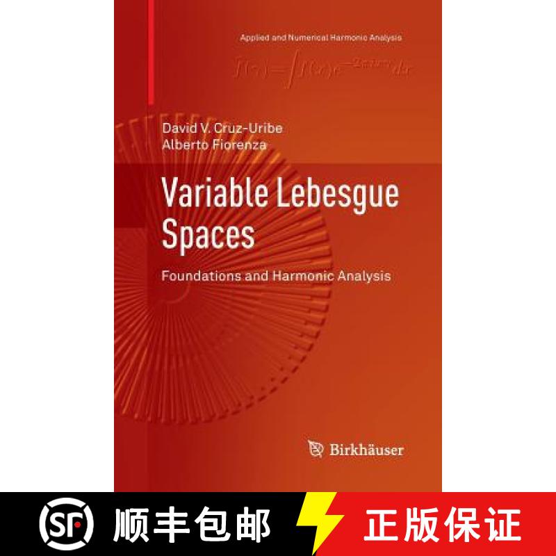 【3-4周达】Variable Lebesgue Spaces : Foundations and Harmonic Analysis [9783034807579]