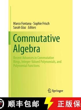 【3-4周达】Commutative Algebra : Recent Advances in Commutative Rings, Integer-Valued Polynomials, an... [9781493947416]