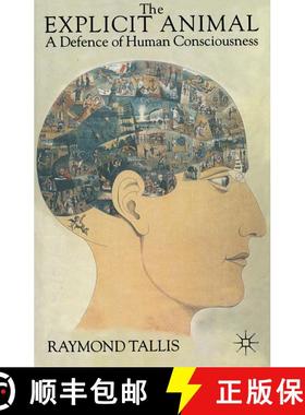 【3-4周达】The Explicit Animal: A Defence of Human Consciousness [9780312224189]