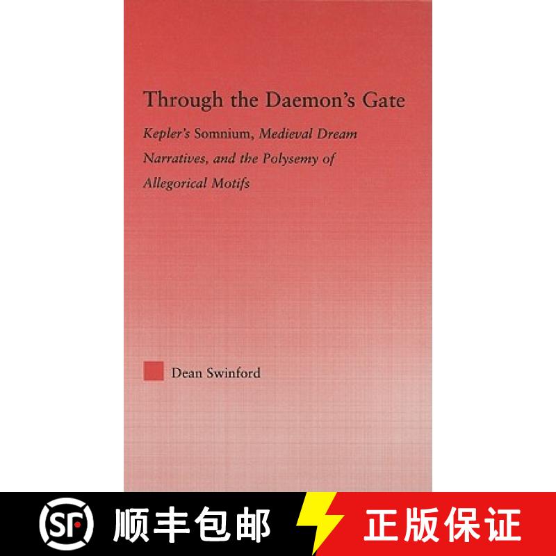 【3-4周达】Through the Daemon's Gate : Kepler's Somnium, Medieval Dream Narratives, and the Polysemy ... [9780415977647]