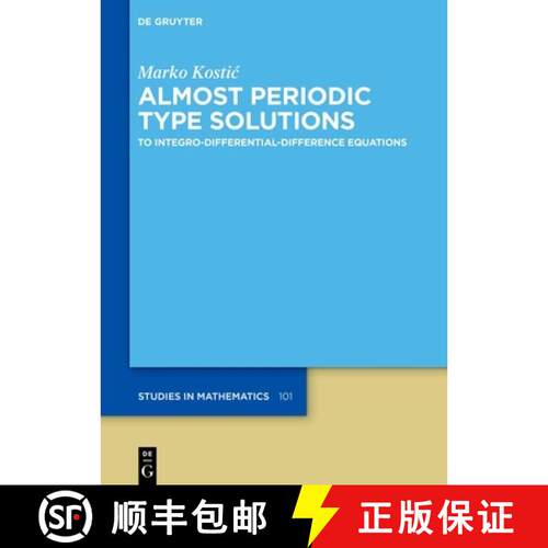 【3-4周达】精装 Almost Periodic Type Solutions – to Integro–Differential–Difference Equations [9783111687285]