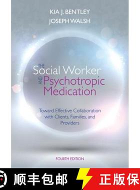 【3-4周达】The Social Worker and Psychotropic Medication: Toward Effective Collaboration with Clients... [9781285419008]