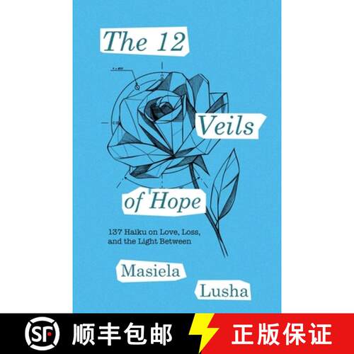 【3-4周达】The 12 Veils of Hope: 137 Haiku on Love, Loss, and the Light Between [9798218611644]
