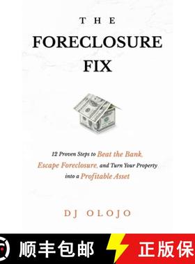 【3-4周达】The Foreclosure Fix: 12 Proven Steps to Beat the Bank, Escape Foreclosure, and Turn Your P... [9798989080304]