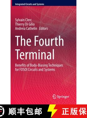 【3-4周达】The Fourth Terminal : Benefits of Body-Biasing Techniques for FDSOI Circuits and Systems [9783030394950]