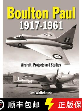 【3-4周达】Boulton Paul 1917-1961: Aircraft, Projects and Studies [9781910809488]