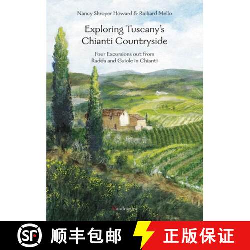 【3-4周达】Exploring Tuscany's Chianti Countryside: Four Excursions Out From Radda and Gaiole in Chianti [9788874610006]