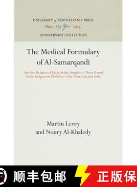 【3-4周达】The Medical Formulary of Al-Samarqandi: And the Relation of Early Arabic Simples to Those ... [9781512803914]