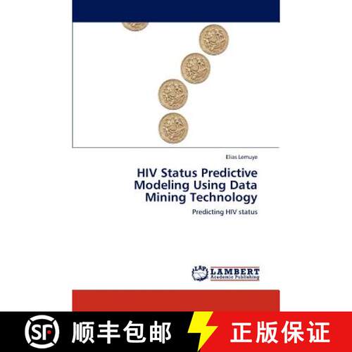 预订 HIV Status Predictive Modeling Using Data Mining Technology [9783846585191]