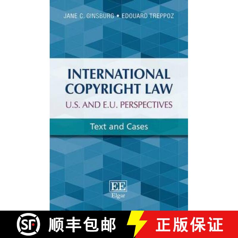 【3-4周达】International Copyright Law: U.S. and E.U. Perspectives: Text and Cases: Text and Cases [9781783477975]