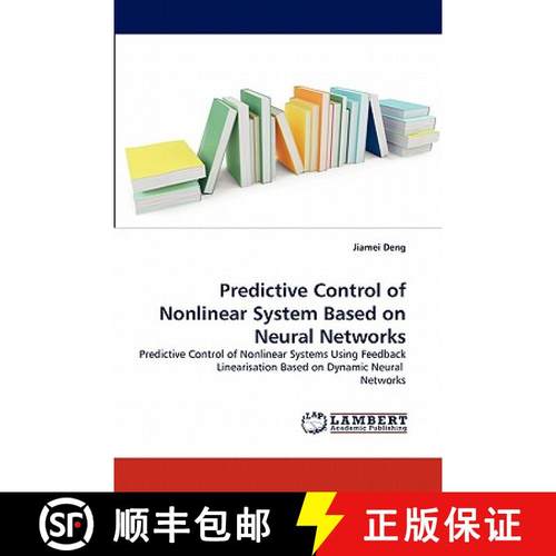 预订 Predictive Control of Nonlinear System Based on Neural Networks [9783844300093]