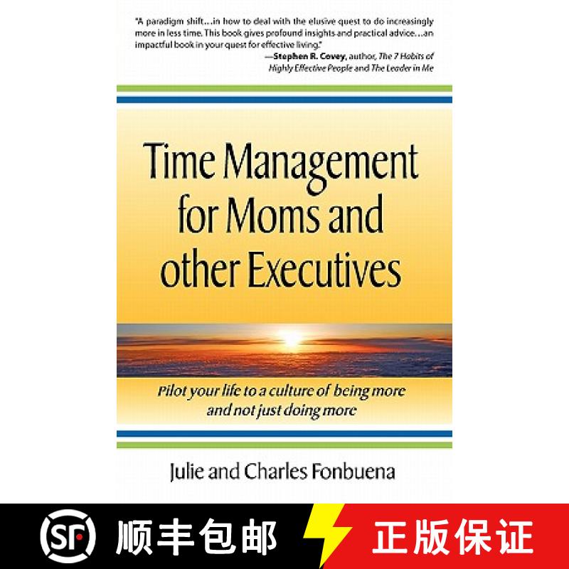 【3-4周达】Time Management for Moms and Other Executives: Pilot your life to a culture of being more ... [9780983361091]